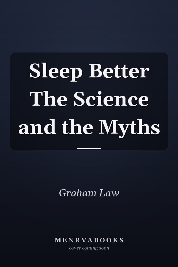 Sleep Better The Science and the Myths