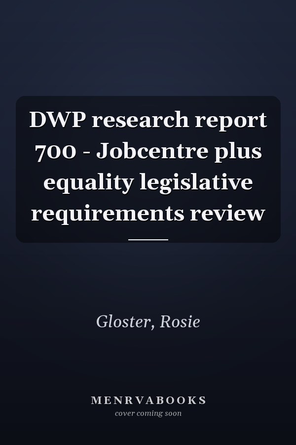 DWP research report 700 - Jobcentre plus equality legislative requirements review
