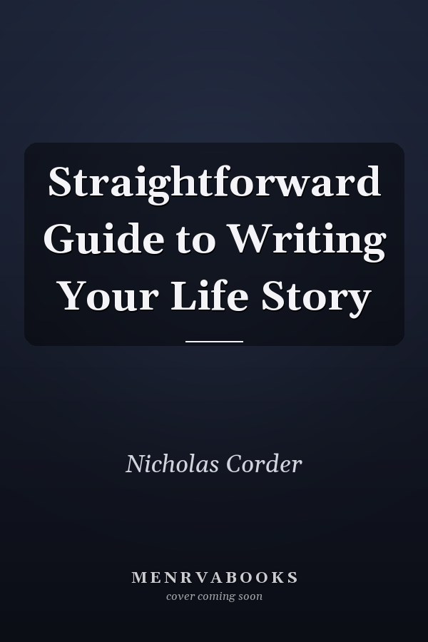 Straightforward Guide to Writing Your Life Story