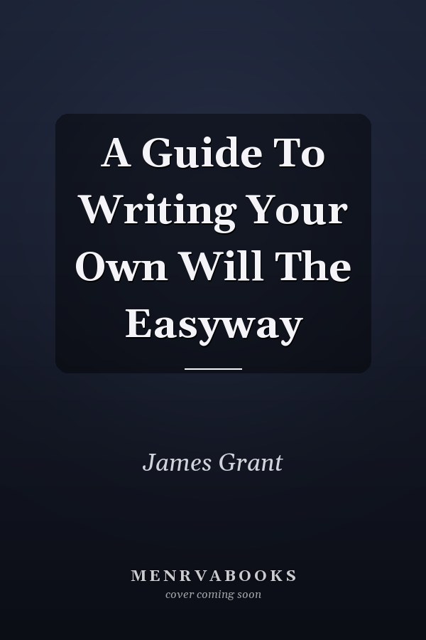 A Guide To Writing Your Own Will The Easyway