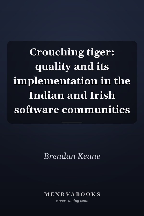 Crouching tiger: quality and its implementation in the Indian and Irish software communities