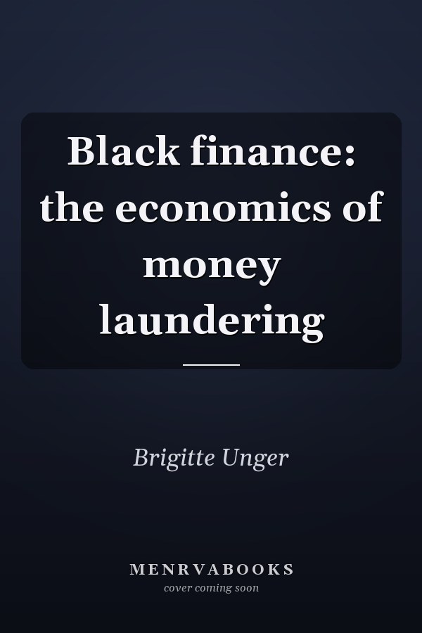 Black finance: the economics of money laundering