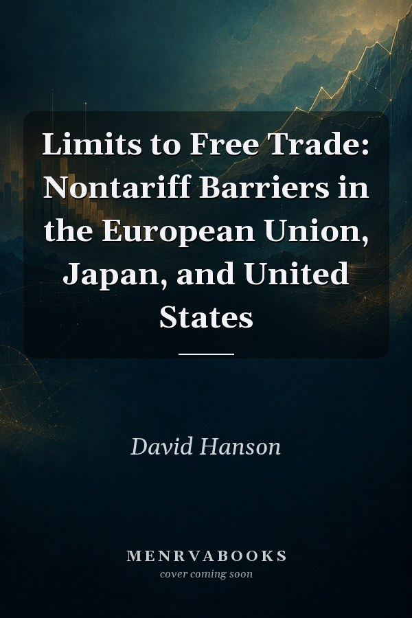 Limits to Free Trade: Nontariff Barriers in the European Union, Japan, and United States