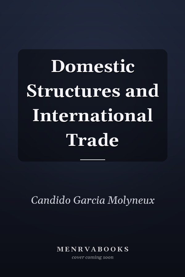 Domestic Structures and International Trade