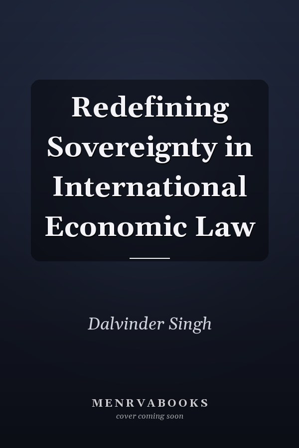 Redefining Sovereignty in International Economic Law