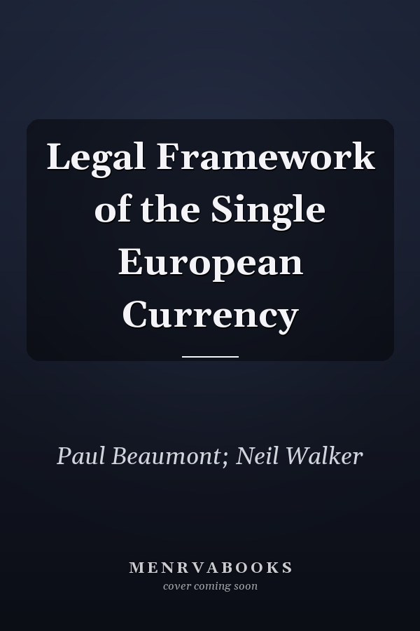 Legal Framework of the Single European Currency