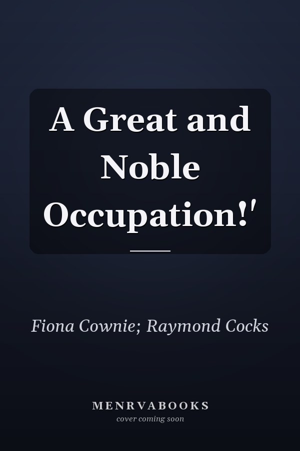 A Great and Noble Occupation!'