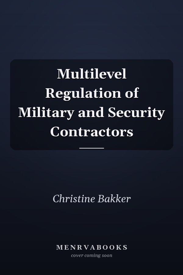 Multilevel Regulation of Military and Security Contractors