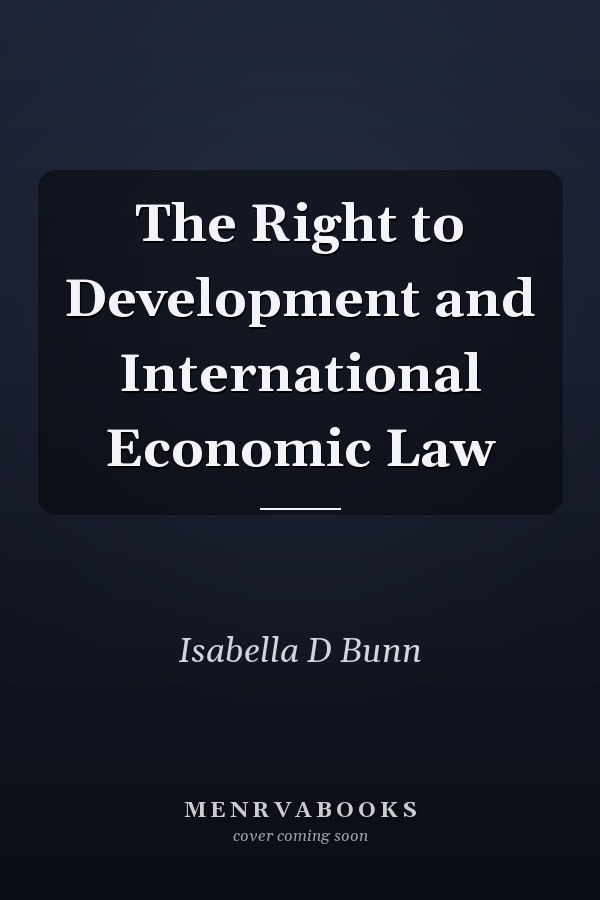The Right to Development and International Economic Law