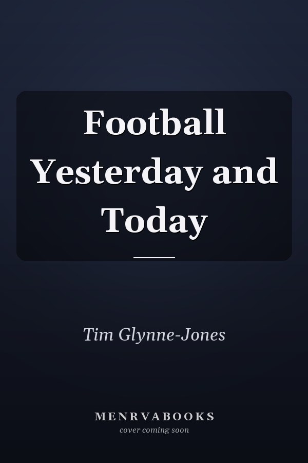 Football Yesterday and Today