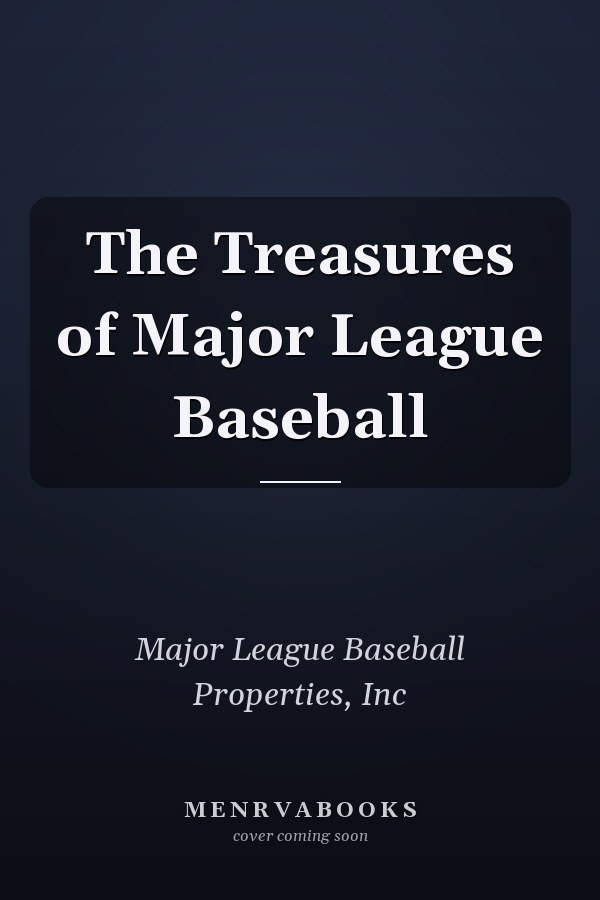 The Treasures of Major League Baseball
