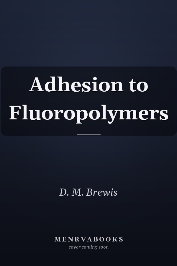 Adhesion to Fluoropolymers