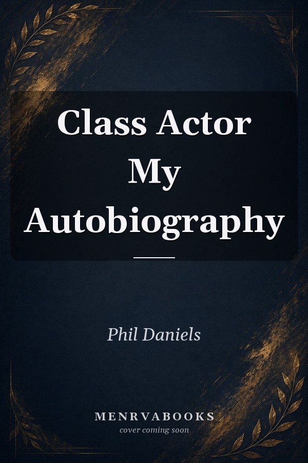 Class Actor: My Autobiography