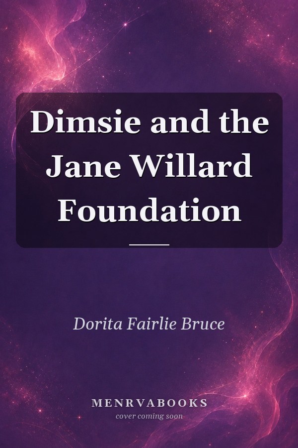 Dimsie and the Jane Willard Foundation