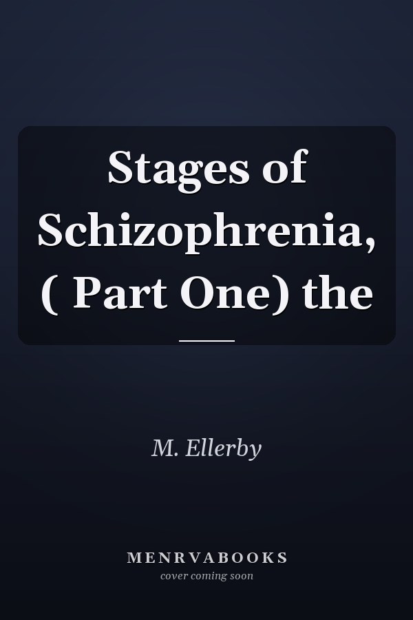 Stages of Schizophrenia, ( Part One) the
