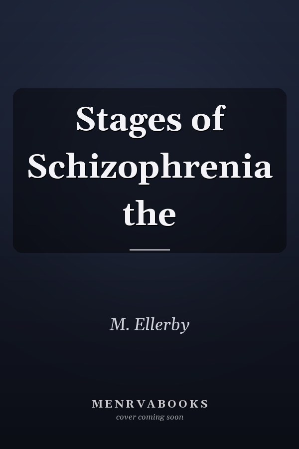 Stages of Schizophrenia the