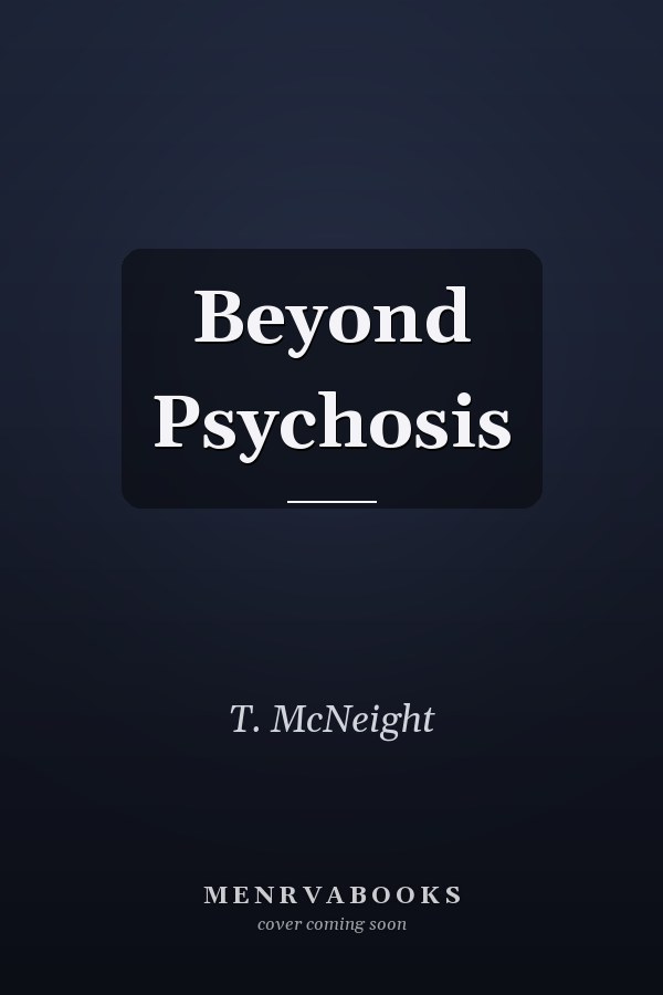 Beyond Psychosis