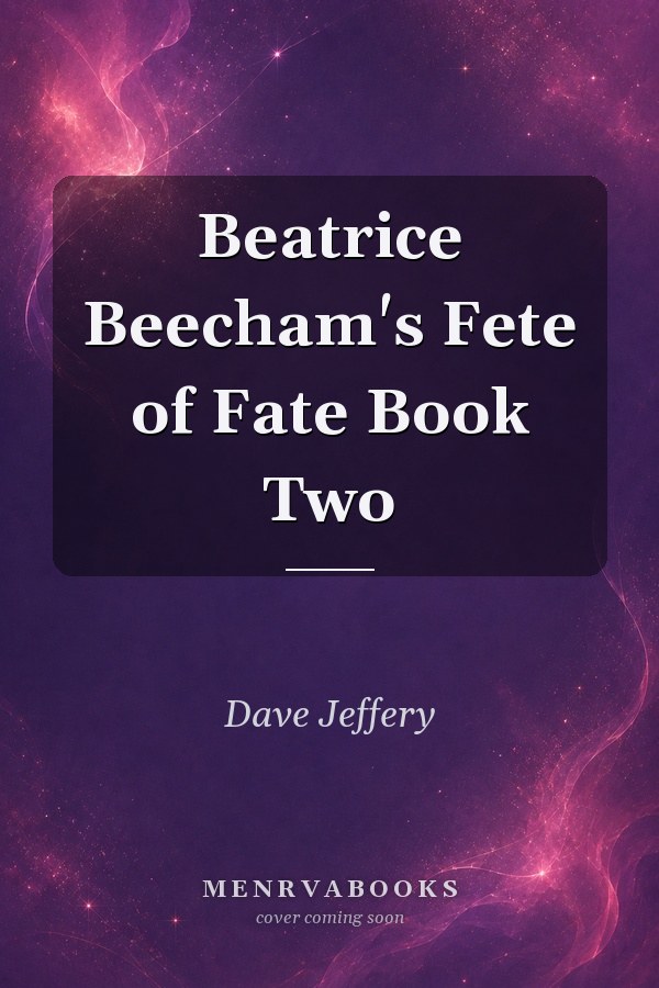 Beatrice Beecham's Fete of Fate Book Two