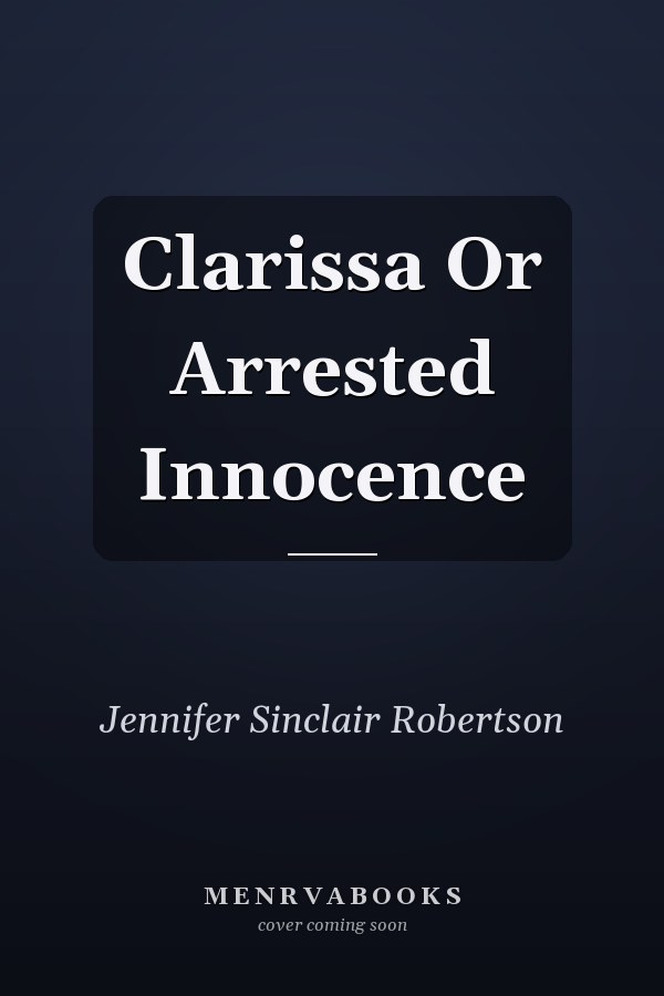 Clarissa Or Arrested Innocence