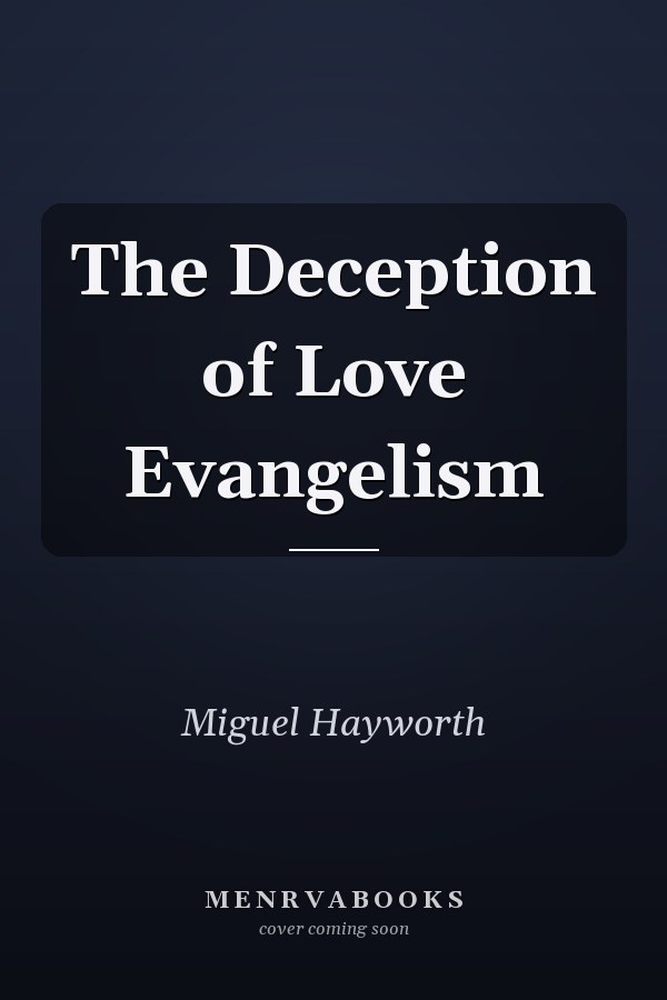 The Deception of Love Evangelism