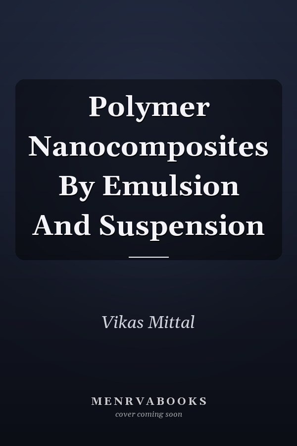 Polymer Nanocomposites By Emulsion And Suspension