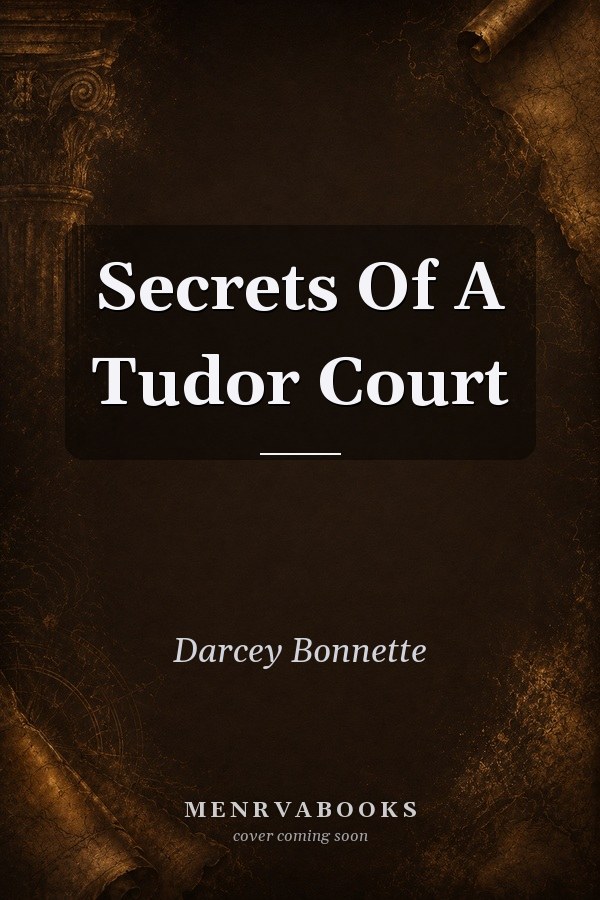 Secrets Of A Tudor Court