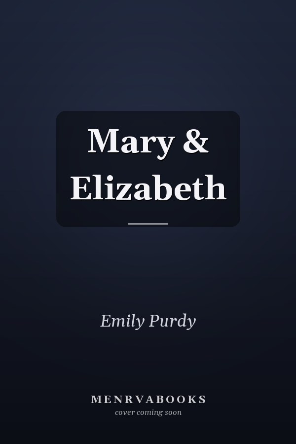 Mary & Elizabeth