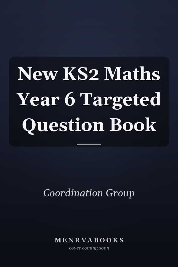New KS2 Maths Year 6 Targeted Question Book