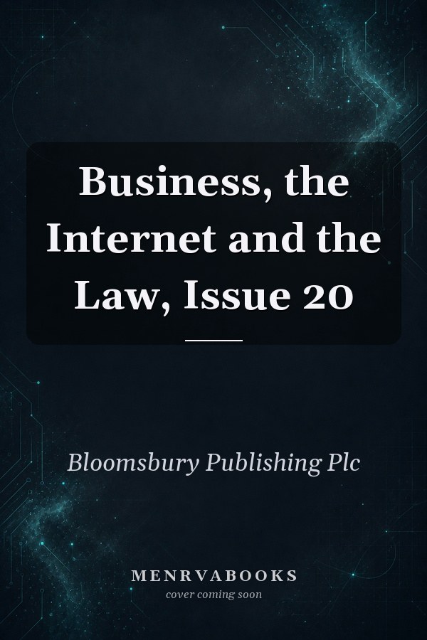 Business, the Internet and the Law, Issue 20