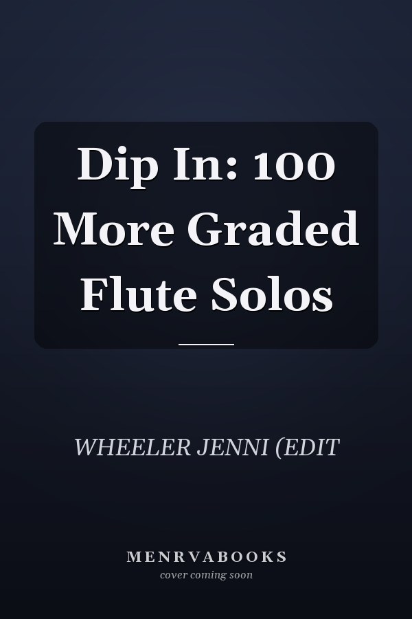 Dip In: 100 More Graded Flute Solos