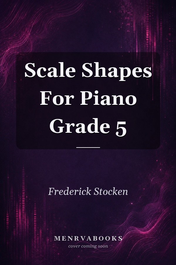 Scale Shapes For Piano Grade 5