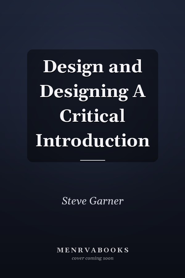 Design and Designing A Critical Introduction