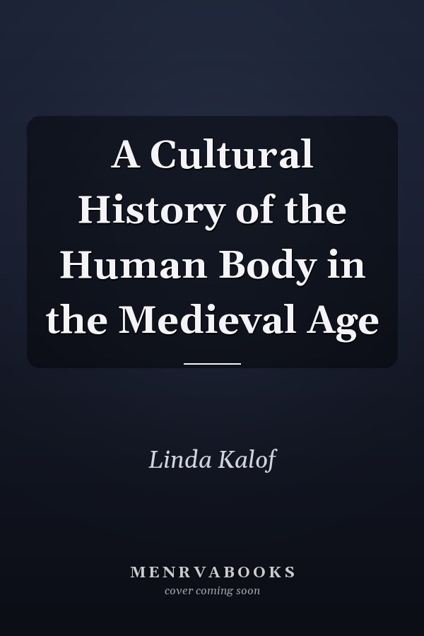 A Cultural History of the Human Body in the Medieval Age