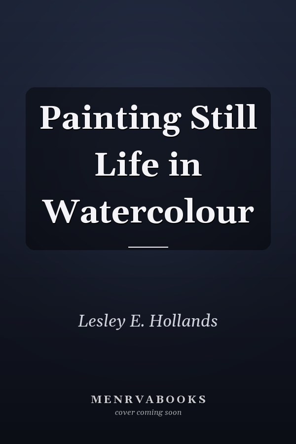 Painting Still Life in Watercolour