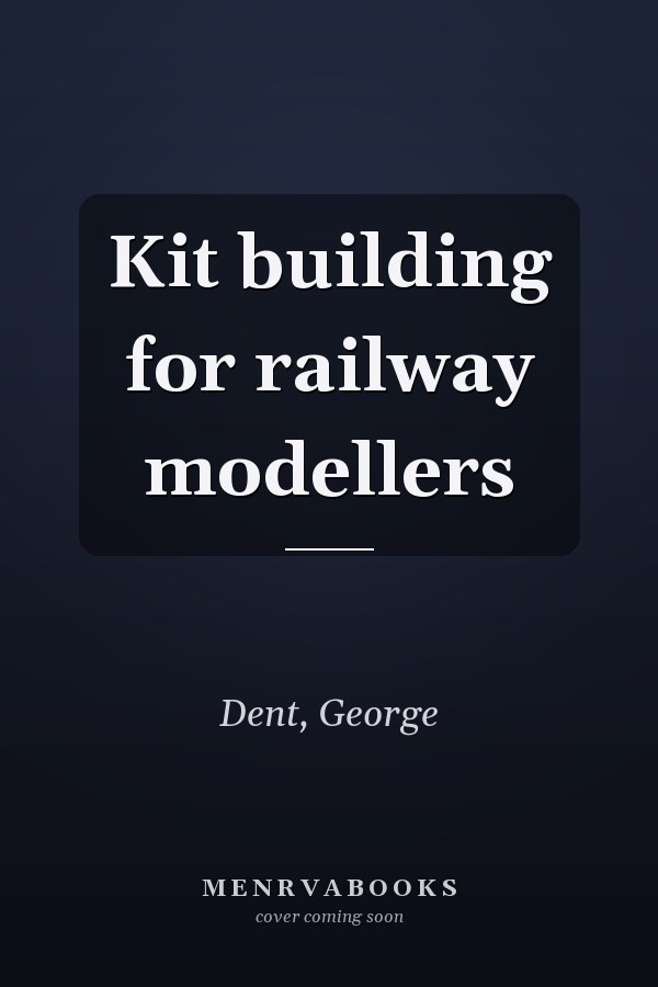 Kit building for railway modellers