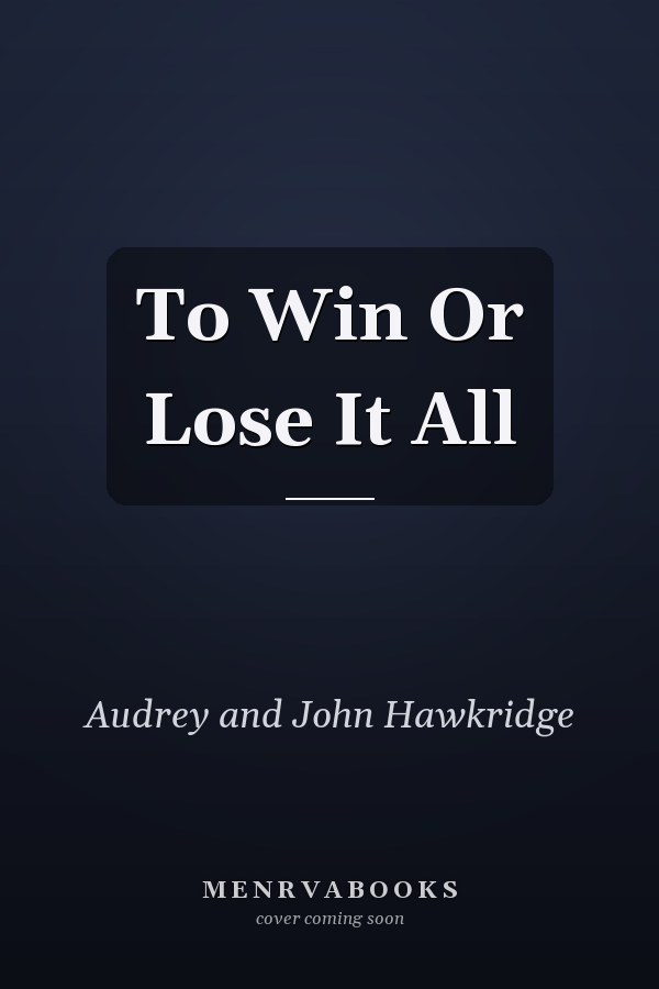 To Win Or Lose It All