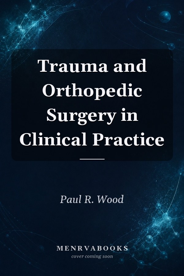 Trauma and Orthopedic Surgery in Clinical Practice
