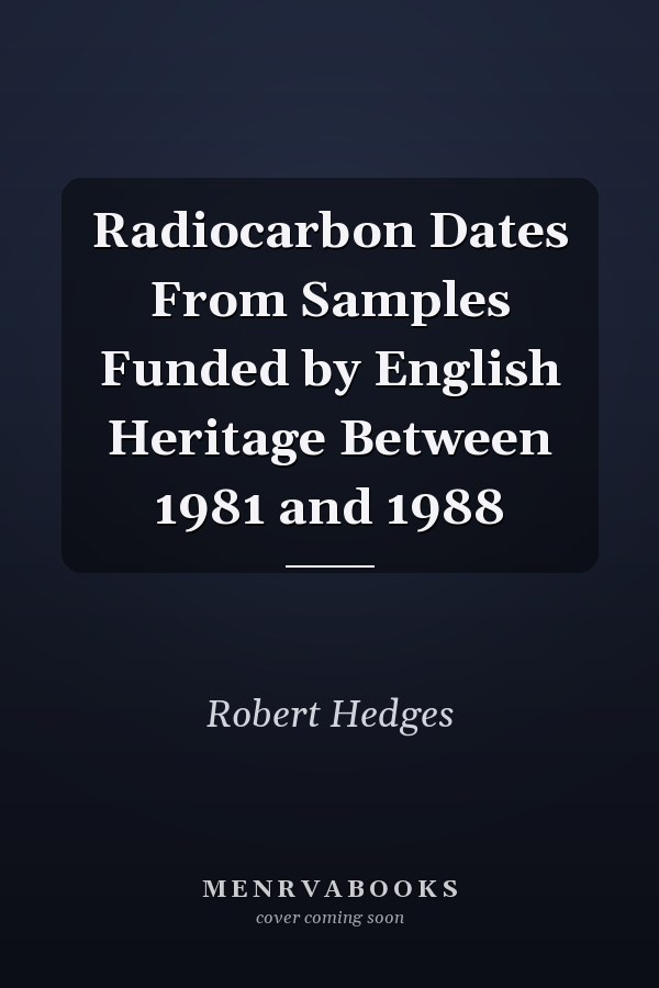 Radiocarbon Dates From Samples Funded by English Heritage Between 1981 and 1988