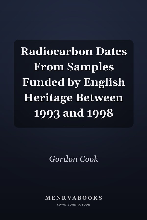 Radiocarbon Dates From Samples Funded by English Heritage Between 1993 and 1998