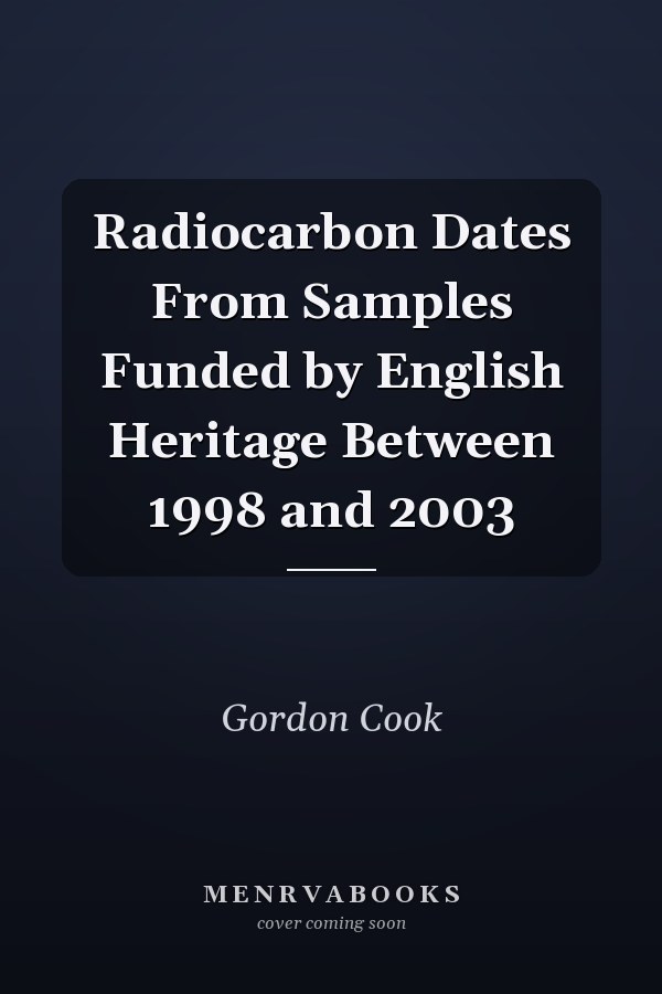 Radiocarbon Dates From Samples Funded by English Heritage Between 1998 and 2003