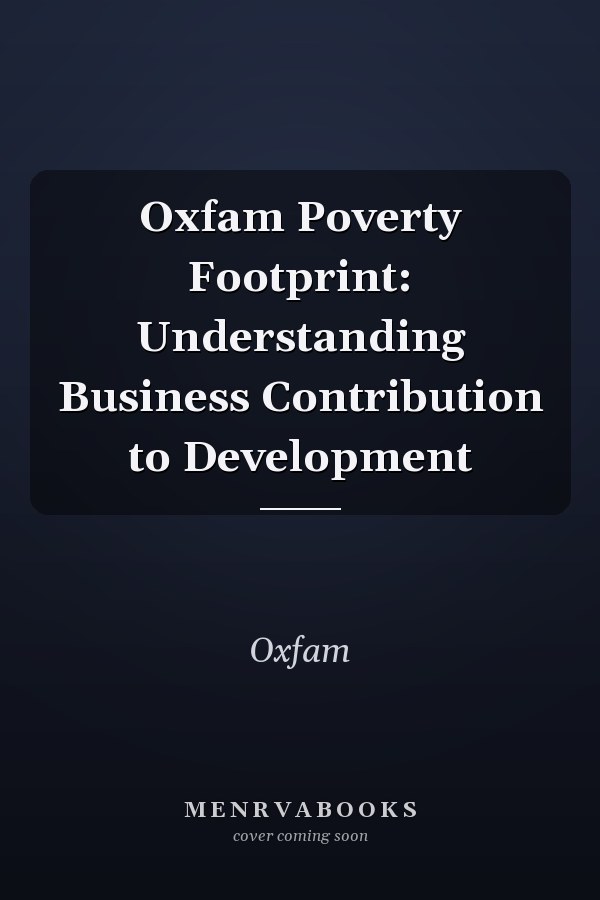 Oxfam Poverty Footprint: Understanding Business Contribution to Development