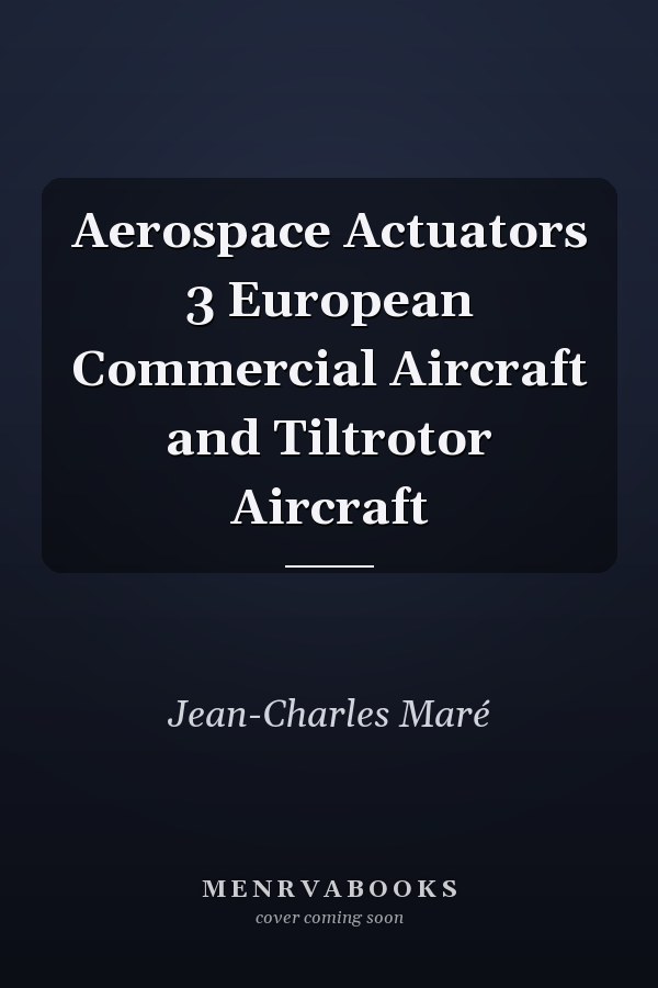 Aerospace Actuators 3 European Commercial Aircraft and Tiltrotor Aircraft
