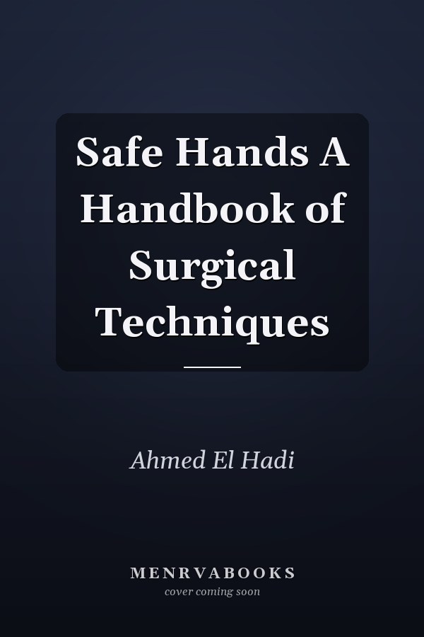 Safe Hands A Handbook of Surgical Techniques