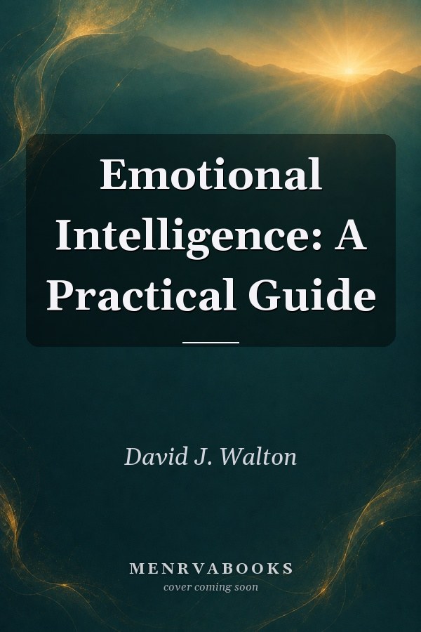 Emotional Intelligence: A Practical Guide