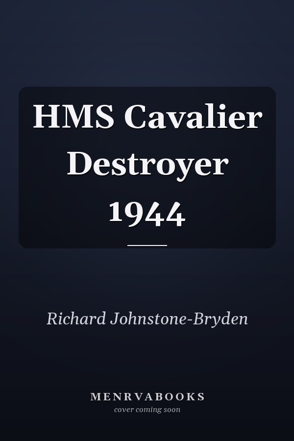 HMS Cavalier Destroyer 1944