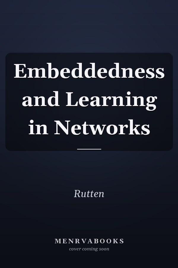 Embeddedness and Learning in Networks