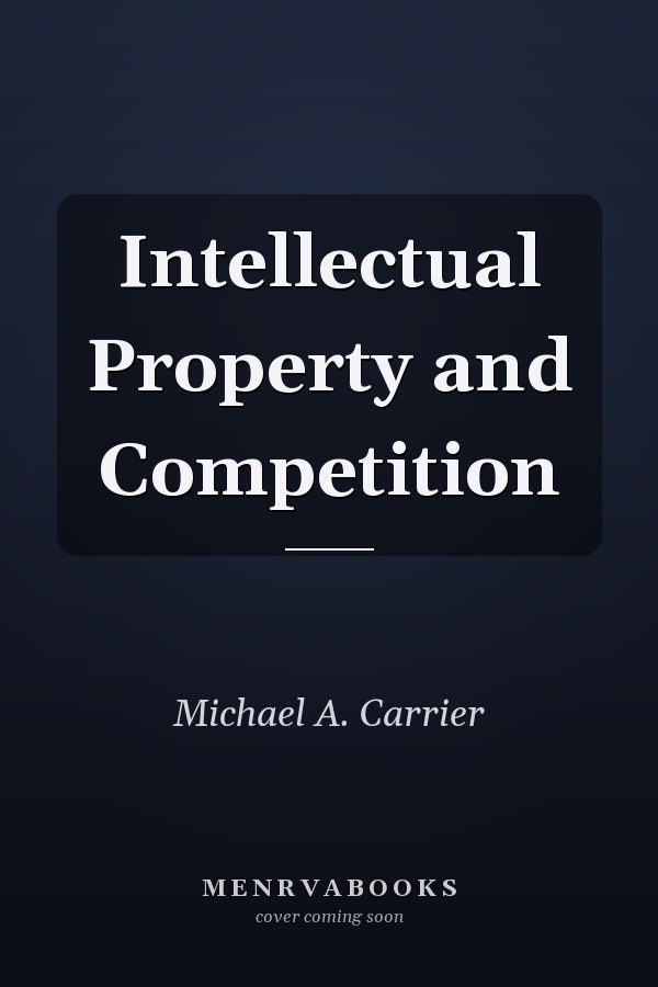 Intellectual Property and Competition