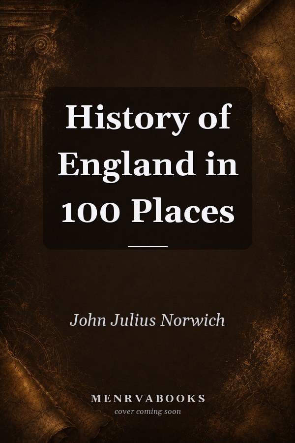 History of England in 100 Places