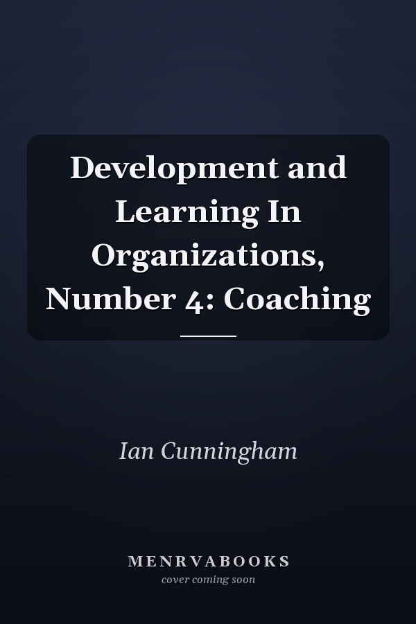 Development and Learning In Organizations, Number 4: Coaching