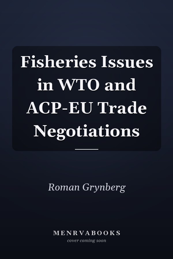 Fisheries Issues in WTO and ACP-EU Trade Negotiations